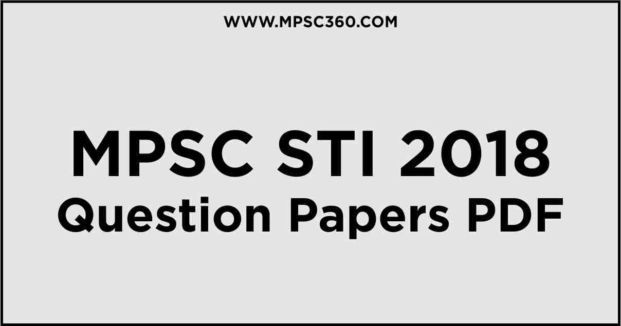 Download STI Question Papers 2018 , MPSC STI Question Papers 2018, STI Question Papers 2018, STI Question Papers 2018 PDF, STI 2018, STI 2018 Pdf, MPSC Subordinate Services 2018, STI Pre 2018, STI Mains 2018